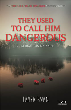 They used to call him dangerous t.2 - attraction malsaine