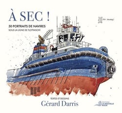 À sec ! 50 portraits de navires sous la ligne de flottaison