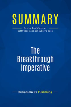 Summary: The Breakthrough Imperative : Review and Analysis of Gottfredson and Schaubert's Book