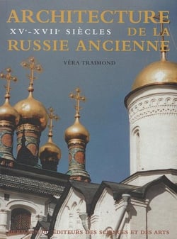 Architecture de la Russie ancienne, Volume 2 : XVe-XVIIe siècles