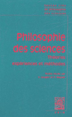 Philosophie des sciences Tome 1 - théories, expériences et méthodes