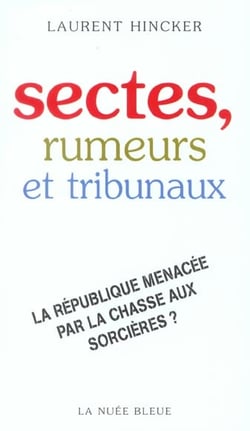 Sectes,rumeurs et tribunaux