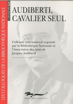 Les colloques Tome 5 : Audiberti, cavalier seul
