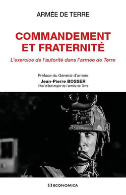 Commandement et fraternité - l'exercice de l'autorité dans l'armée de Terre