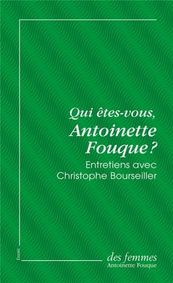 Qui êtes-vous, Antoinette Fouque ? Entretiens avec Christophe Bourseiller