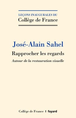 RAPPROCHER LES REGARDS. AUTOUR DE LA RESTAURATION VISUELLE