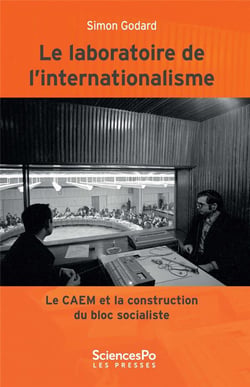 Le laboratoire de l'internationalisme (1949-1989) - le caem et la construction du bloc soviétique