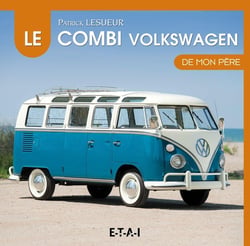LE VOLKSWAGEN COMBI DE MON PERE