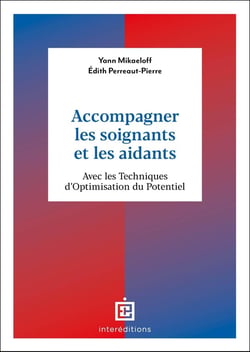 Accompagner les soignants et les aidants : Avec les Techniques d'Optimisation du Potentiel