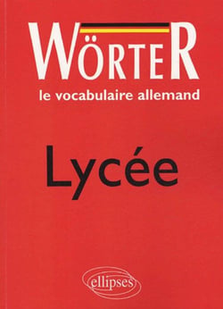 Worter Lycée - Le vocabulaire allemand