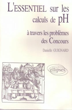L'essentiel de... à travers les problèmes des concours - L'essentiel sur les calculs de pH