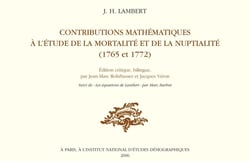 Lambert. Contributions mathématiques à l'étude de la mortalité et de la nuptialité (1765-1772) : Edition critique, bilingue. Suivei de Les équations de Lambert