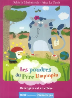Les poudres du père limpinpin - bérangère est en colère