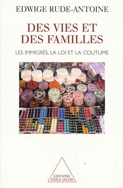 Des vies et des familles - les immigres, la loi et la coutume