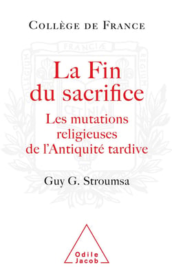La Fin du sacrifice : Les mutations religieuses de l'Antiquité tardive