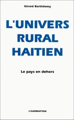 L'univers rural haitien le pays en dehors