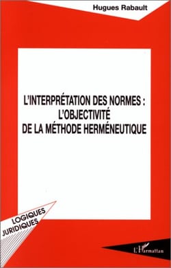L'interprétation des normes : l'objectivité de la méthode herméneutique