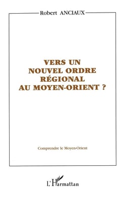 VERS UN NOUVEL ORDRE RÉGIONAL AU MOYEN-ORIENT ?