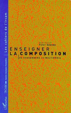 Enseigner la composition - de Schoenberg au multimédia