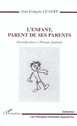 L'enfant parent de ses parents - parentification et thérapie familiale