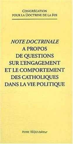 Note doctrinale à propos de questions sur l'engagement et le comportement des catholiques dans la vie politique