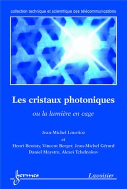 Les cristaux photoniques, ou la lumière en cage
