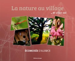 La nature au village et chez soi - écomusée d'Alsace