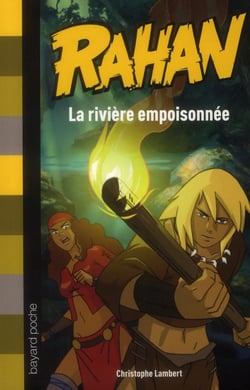 Rahan Tome 7 : la rivière empoisonnée