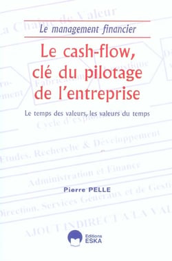 Cash-Flow, Cle Du Pilotage De L'Entreprise