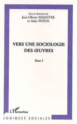 Vers une sociologie des  uvres - vol01 - tomes i