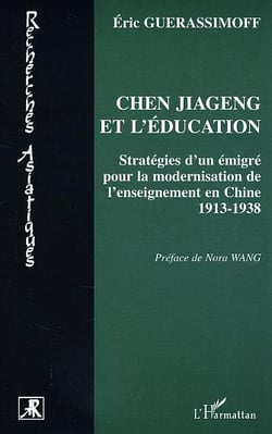 Cheng Jiageng et l'éducation : Stratégies d'un émigré pour la modernisation de l'enseignement en Chine 1913-1913