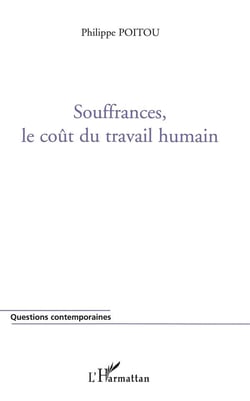 Souffrances, le coût du travail humain