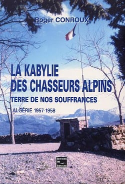 La kabylie des chasseurs alpins * terre de nos souffrances*algerie 1957-1958