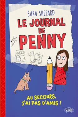 Le journal de Penny Tome 1 : Au secours, je n'ai pas d'amis !