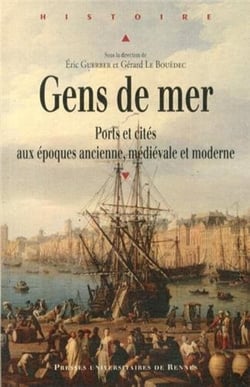 Gens de mer - ports et cités aux époques ancienne, médiévale et moderne