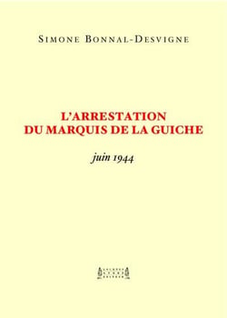 L'arrestation du marquis de la guiche : juin 1944