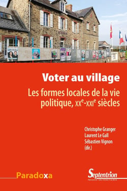 Voter au village - les formes locales de la vie politique, XXe-XXIe siècles