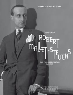 Robert Mallet-Stevens - agir pour l'architecture moderne