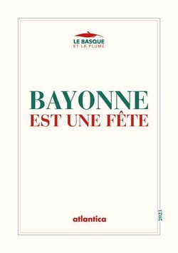 Bayonne est une fête : concours littéraire des fêtes de Bayonne