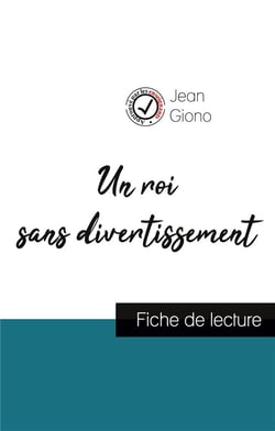 Un roi sans divertissement, de Jean Giono (fiche de lecture et analyse complète de l'oeuvre)