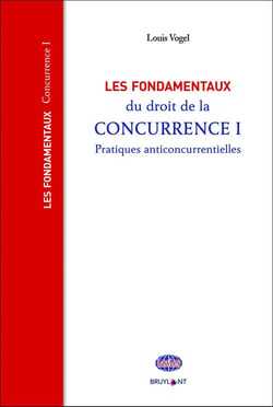 Les fondamentaux du droit de la concurrence Tome 1 - pratiques anticoncurrentielles