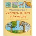 Moi, je sais pourquoi! l' univers, la terre et la nature