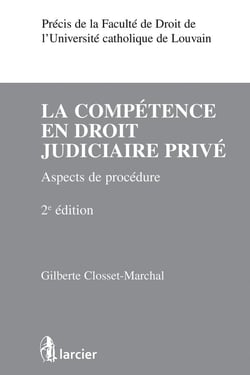 La compétence en droit judiciaire privé - aspects de procédure (2e édition)