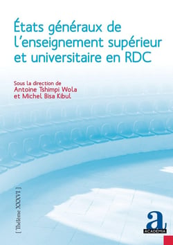 États généraux de l'enseignement supérieur et universitaire en RDC : Rapport général et socioanthropologie des coulisses, résistances et perspectives de la réforme en République démocratique du Congo