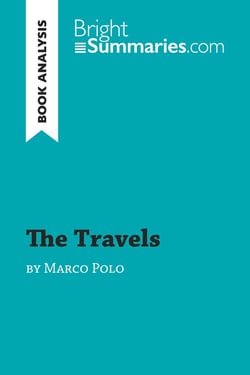The Travels by Marco Polo (Book Analysis) : Detailed Summary, Analysis and Reading Guide