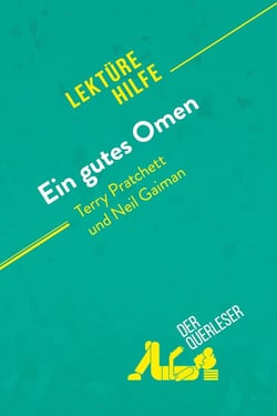 Ein gutes Omen von Terry Pratchett und Neil Gaiman (Lektürehilfe) : Detaillierte Zusammenfassung, Personenanalyse und Interpretation
