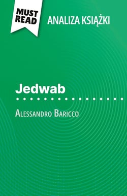 Jedwab ksiazka Alessandro Baricco (Analiza ksiazki) : Pelna analiza i szczególowe podsumowanie pracy