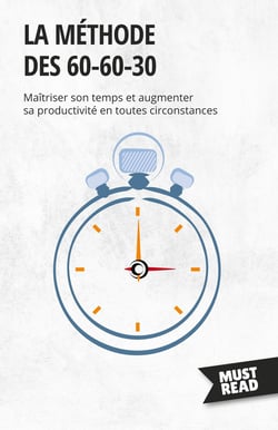 La méthode des 60-60-30 : Maîtriser son temps et augmenter sa productivité en toutes circonstances