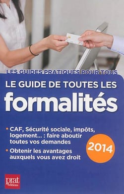 Le guide de toutes les formalités 2014 - vos droits et avantages