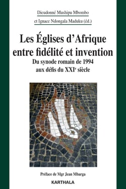 Les Églises d'Afrique entre fidélité et invention : du synode romain de 1994 aux défis du XXIe siècle